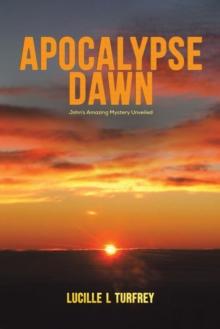 Apocalypse Dawn : John's Amazing Mystery Unveiled