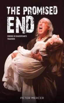 The Promised End : Endings in Shakespeare's tragedies