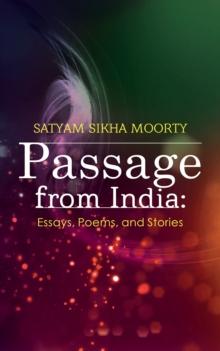 Passage from India: Essays, Poems, and Stories