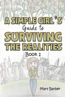 A Simple Girl's Guide to Surviving the Realities : Book 1