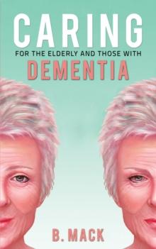 Caring for the Elderly and Those with Dementia