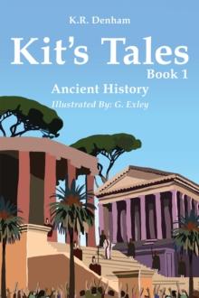 Kit's Tales - Book 1 : Ancient History