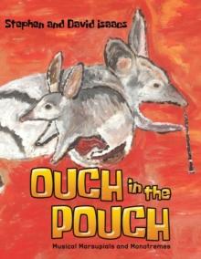 Ouch in the Pouch : Musical Marsupials and Monotremes