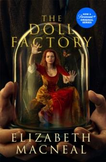 The Doll Factory : The spellbinding gothic page turner of desire and obsession