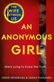 An Anonymous Girl : An Electrifying Thriller Of Deadly Obsession