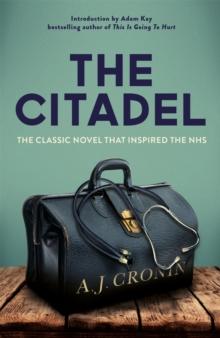 The Citadel : The Classic Novel that Inspired the NHS