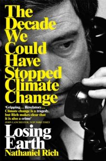 Losing Earth : The Decade We Could Have Stopped Climate Change