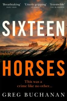 Sixteen Horses : a BBC Two Between the Covers Book Club pick