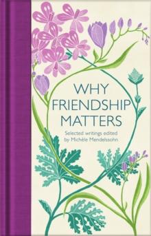 Why Friendship Matters : Selected Writings