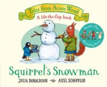 Squirrel's Snowman : A Festive Lift-the-flap Story