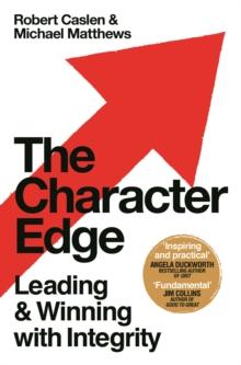 The Character Edge : Leading and Winning with Integrity