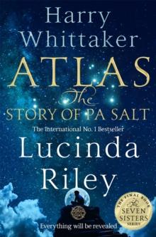 Atlas: The Story of Pa Salt : The epic conclusion to the Seven Sisters series