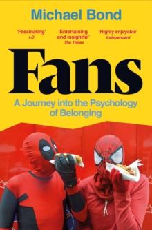 Fans : A Journey into the Psychology of Belonging