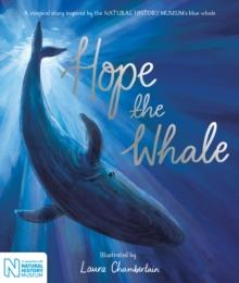 Hope The Whale : In Association With The Natural History Museum