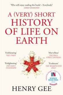 A (Very) Short History Of Life On Earth : 4.6 Billion Years In 12 Chapters