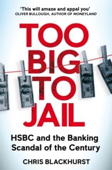 Too Big to Jail : HSBC and the Banking Scandal of the Century