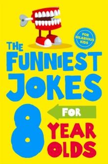 The Funniest Jokes For 8 Year Olds