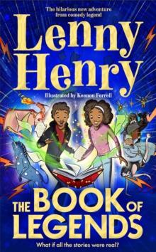 The Book of Legends : A hilarious and fast-paced quest adventure from bestselling comedian Lenny Henry