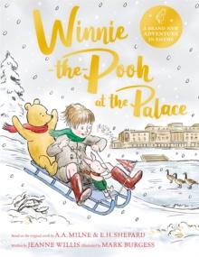 Winnie-the-Pooh at the Palace : A brand new Winnie-the-Pooh adventure in rhyme, featuring A.A Milne's and E.H Shepard's classic characters