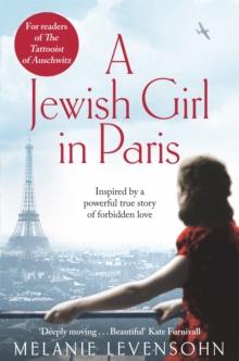 A Jewish Girl in Paris : The heart-breaking and uplifting novel,  inspired by an incredible true story