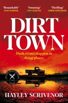 Dirt Town : Winner of the Crime Writers' Association New Blood Dagger Award 2023