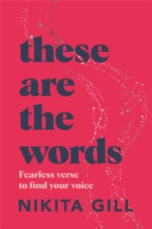 These Are the Words : Fearless verse to find your voice