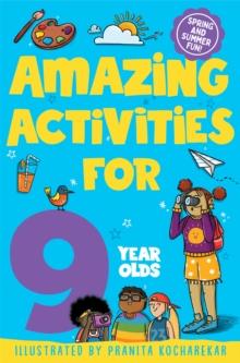 Amazing Activities for 9 year olds : Spring and Summer!