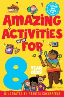 Amazing Activities for 8 Year Olds : Spring and Summer!