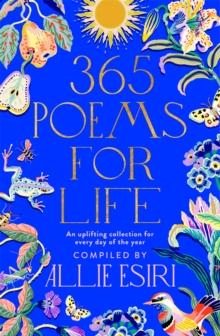 365 Poems for Life : An Uplifting Collection for Every Day of the Year