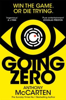 Going Zero : An Addictive, Ingenious Conspiracy Thriller from the No. 1 Bestselling Author of The Darkest Hour