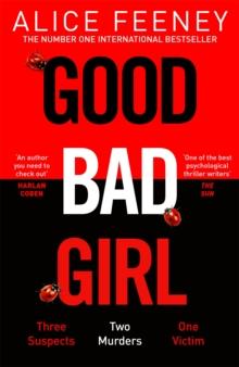 Good Bad Girl : The latest gripping, twisty thriller from the million copy bestselling author