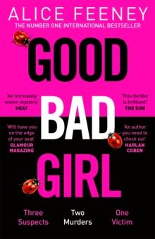 Good Bad Girl : The latest gripping, twisty thriller from the million copy bestselling author