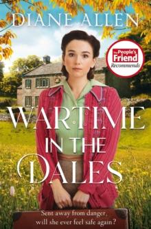 Wartime in the Dales : A gritty, heart-warming Yorkshire saga set in World War Two