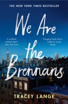 We Are the Brennans : A Powerful Story of Secrets, Shame and Family in the New York Times Bestseller