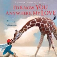 I'd Know You Anywhere, My Love : A special gift celebrating family love