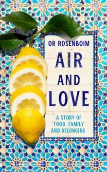 Air and Love : A Story of Food, Family and Belonging