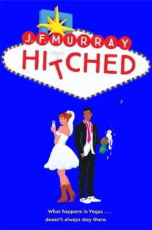 Hitched : Bridesmaids meets The Hangover, this is the funniest rom com you'll read this year!