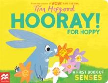 Hooray For Hoppy : A First Book Of Senses