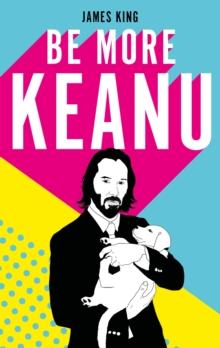 Be More Keanu