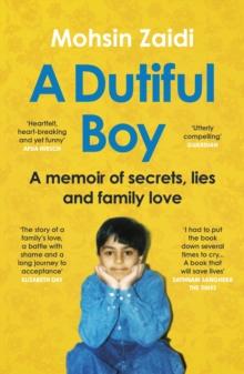 A Dutiful Boy : A memoir of secrets, lies and family love (Winner of the LAMBDA 2021 Literary Award for Best Gay Memoir/Biography)