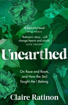 Unearthed : On race and roots, and how the soil taught me I belong