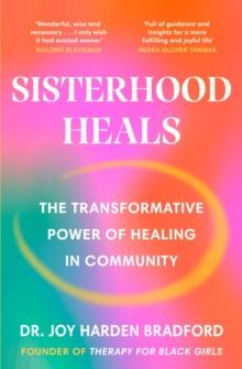 Sisterhood Heals : The Transformative Power of Healing in Community