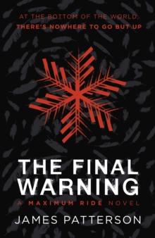 The Final Warning: A Maximum Ride Novel : (Maximum Ride 4)