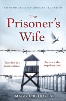 The Prisoner's Wife : based on an inspiring true story