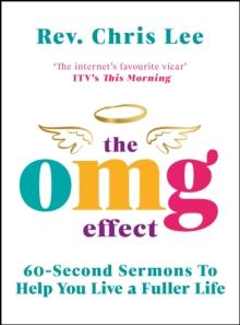 The OMG Effect : 60-Second Sermons to Live a Fuller Life