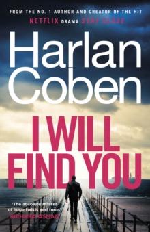 I Will Find You : From the #1 bestselling creator of the hit Netflix series Fool Me Once