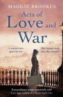 Acts of Love and War : A nation torn apart by war. One woman steps into the crossfire.