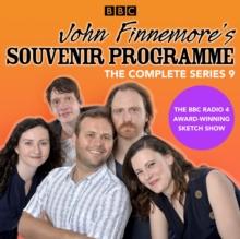 John Finnemores Souvenir Programme: Series 9 : The BBC Radio 4 comedy sketch show