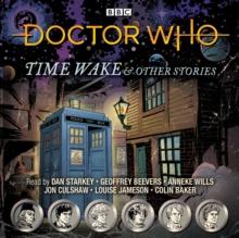 Doctor Who: Time Wake & Other Stories : Doctor Who Audio Annual