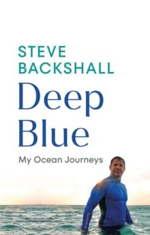 Deep Blue : My Ocean Journeys